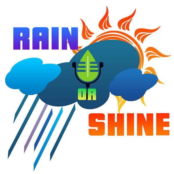 Come rain or shine